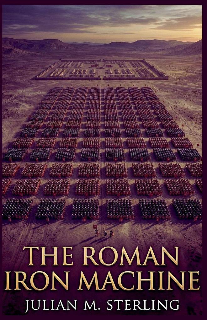 The Roman Iron Machine
