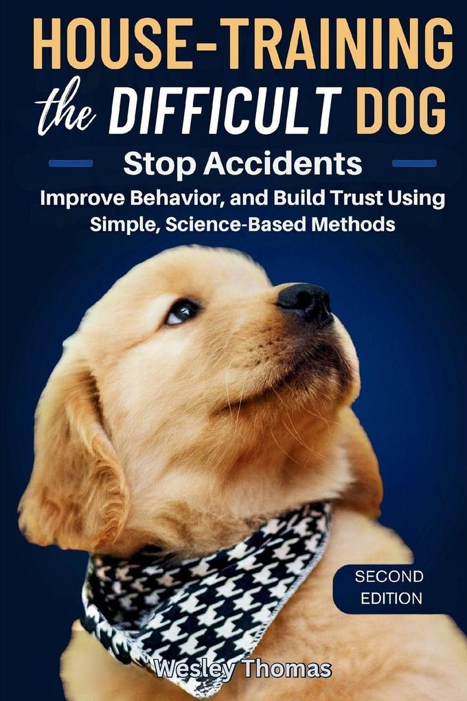 House-Training the Difficult Dog