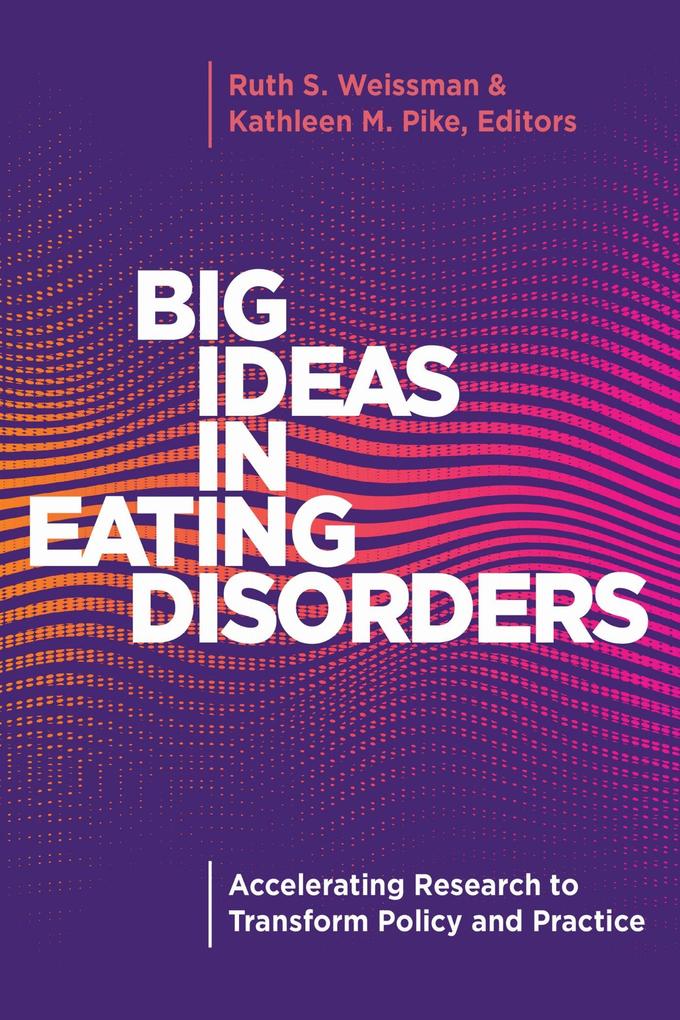 Big Ideas in Eating Disorders