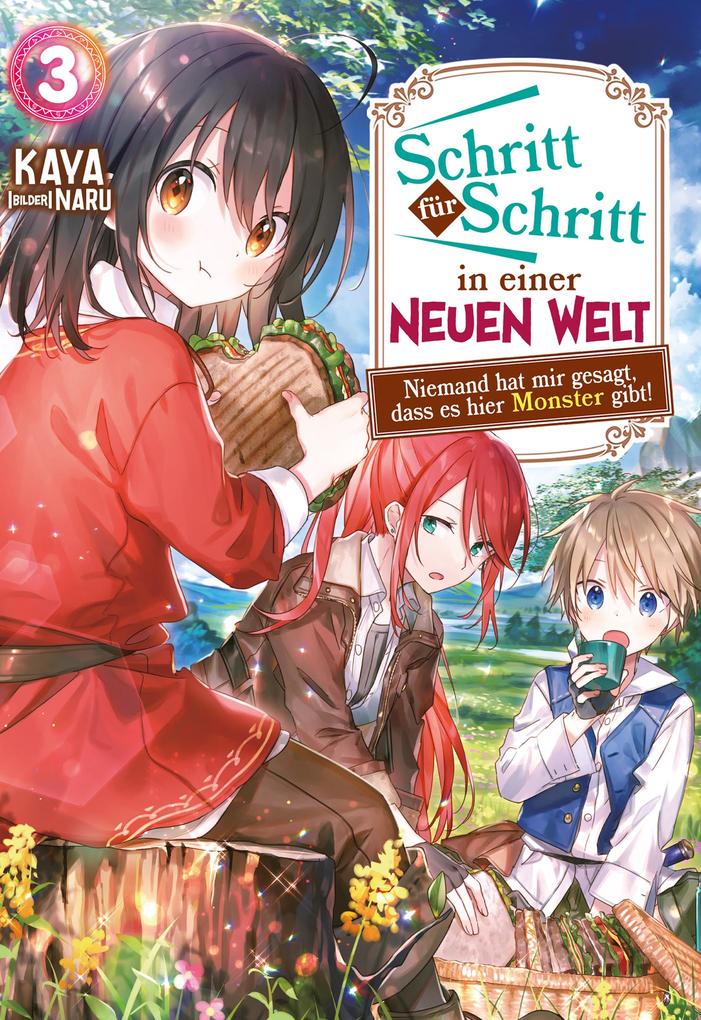 Schritt für Schritt in einer neuen Welt: Niemand hat mir gesagt dass es hier Monster gibt!: Band 3