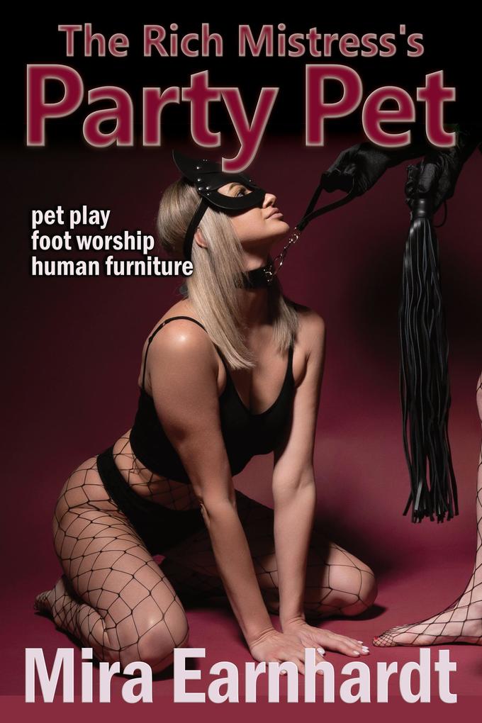 The Rich Mistress's Party Pet