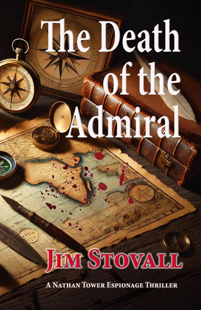 The Death of the Admiral (Nathan Tower Novels of Espionage and Intrigue)