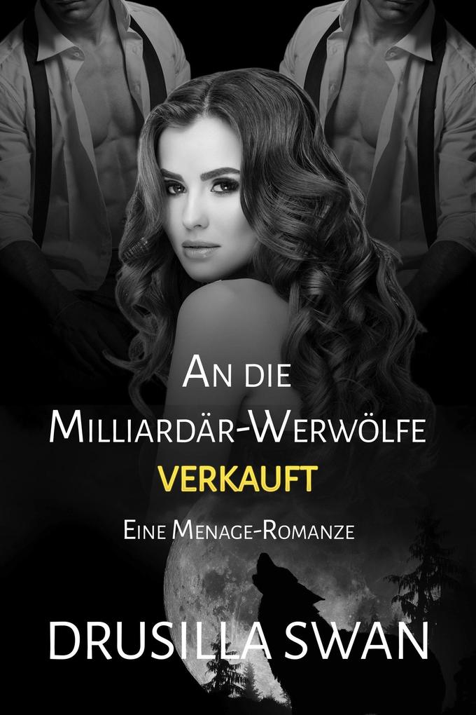 An die Milliardär-Werwölfe verkauft (Paarungszeit #7)