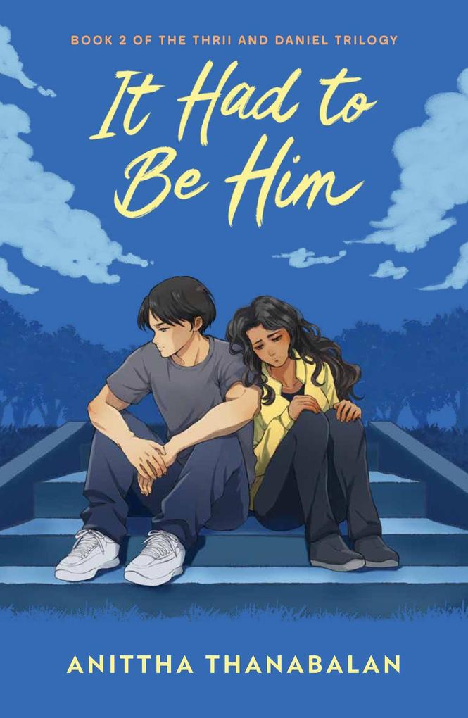 It Had to Be Him: Book 2 of The Thrii and Daniel Trilogy