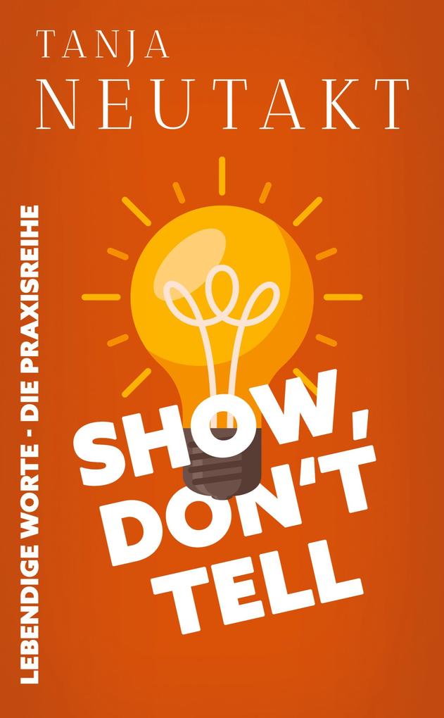 Show don't tell: Lebendige Worte