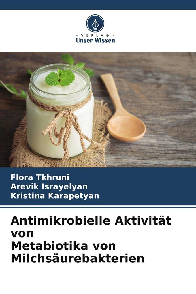Antimikrobielle Aktivität von Metabiotika von Milchsäurebakterien