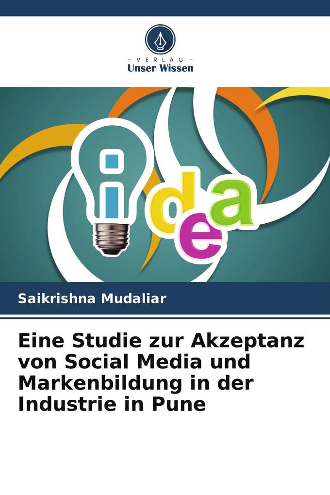 Eine Studie zur Akzeptanz von Social Media und Markenbildung in der Industrie in Pune