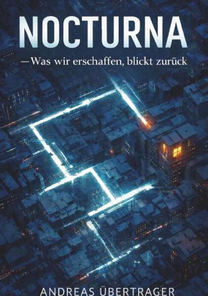 NOCTURNA - Was wir erschaffen blickt zurück