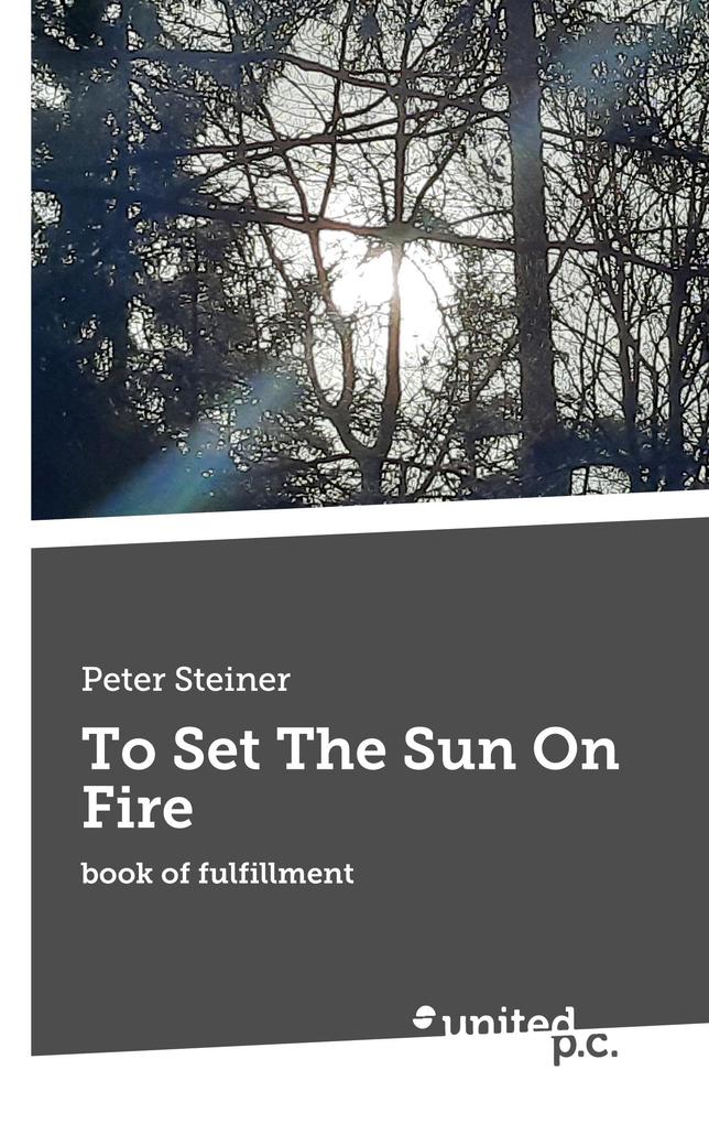 To Set The Sun On Fire