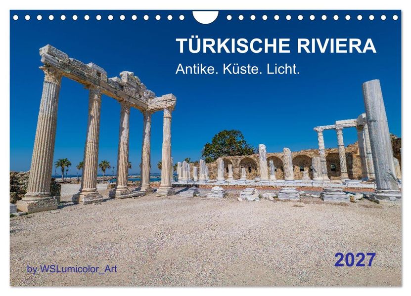TÜRKISCHE RIVIERA - Antike. Küste. Licht. (Wandkalender 2027 DIN A4 quer) CALVENDO Monatskalender