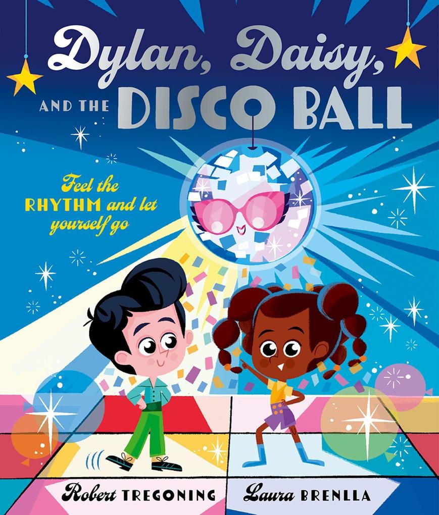 Dylan Daisy and the Disco Ball: A sparkling tale about self-confidence and finding your groove!
