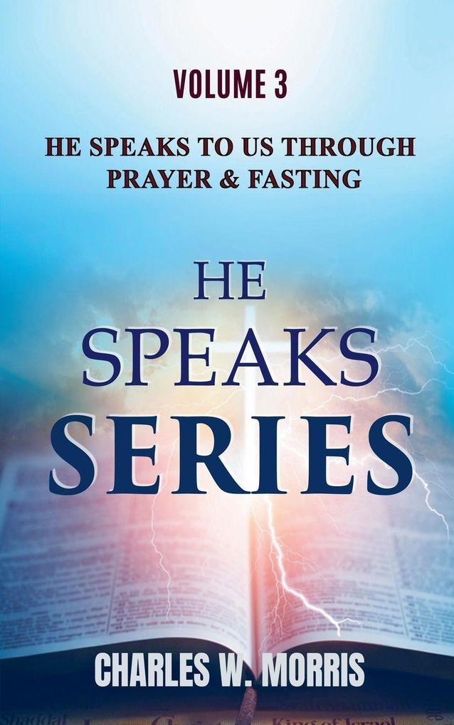 He Speaks To Us Through Prayer & Fasting