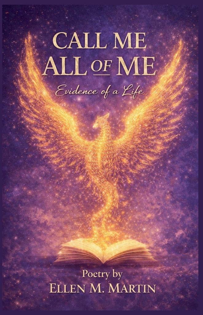 Book Title Call Me All of Me Evidence of a Life