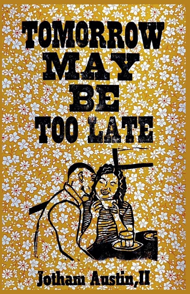 Tomorrow May Be Too Late