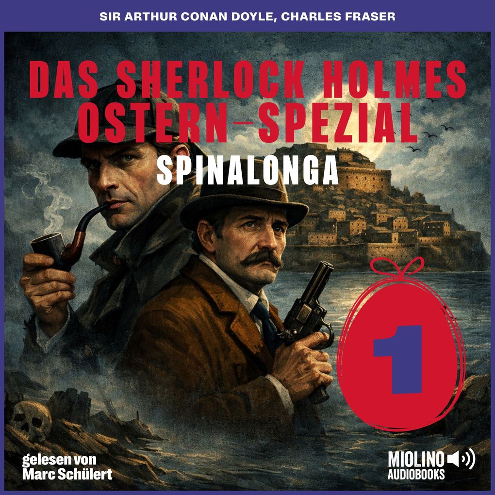 Das Sherlock Holmes Ostern-Spezial (Spinalonga Folge 1)