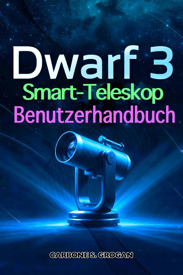 Dwarf 3 Smart Teleskop Benutzerhandbuch