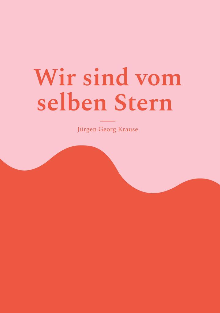 Wir sind vom selben Stern