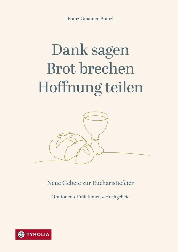Dank sagen Brot brechen Hoffnung teilen