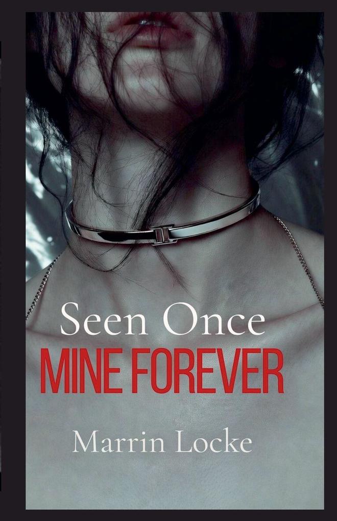 Seen Once. Mine Forever.