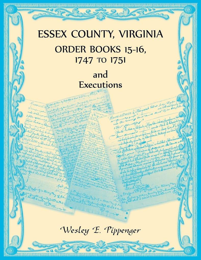 Essex County Virginia Order Books Volume 15-16 1747 to 1751 Executions