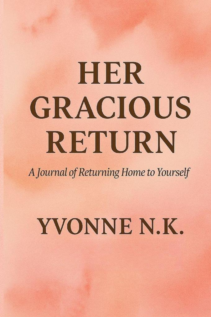 HER GRACIOUS RETURN