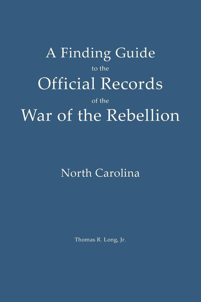 A Finding Guide to the Official Records of the War of the Rebellion