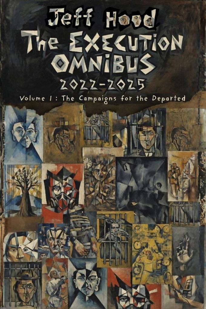 The Execution Omnibus 2022-2025: Volume I: The Campaigns for the Departed