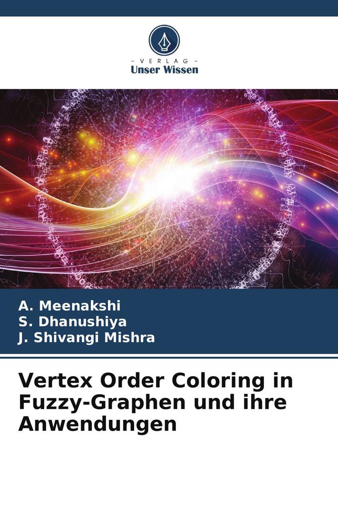 Vertex Order Coloring in Fuzzy-Graphen und ihre Anwendungen