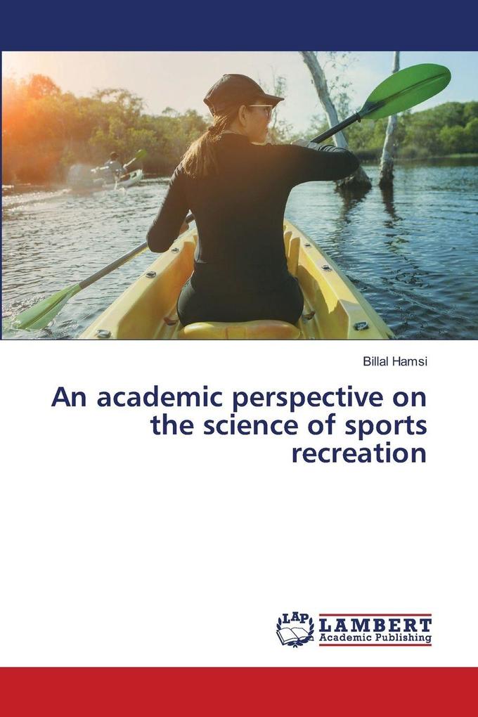 An academic perspective on the science of sports recreation