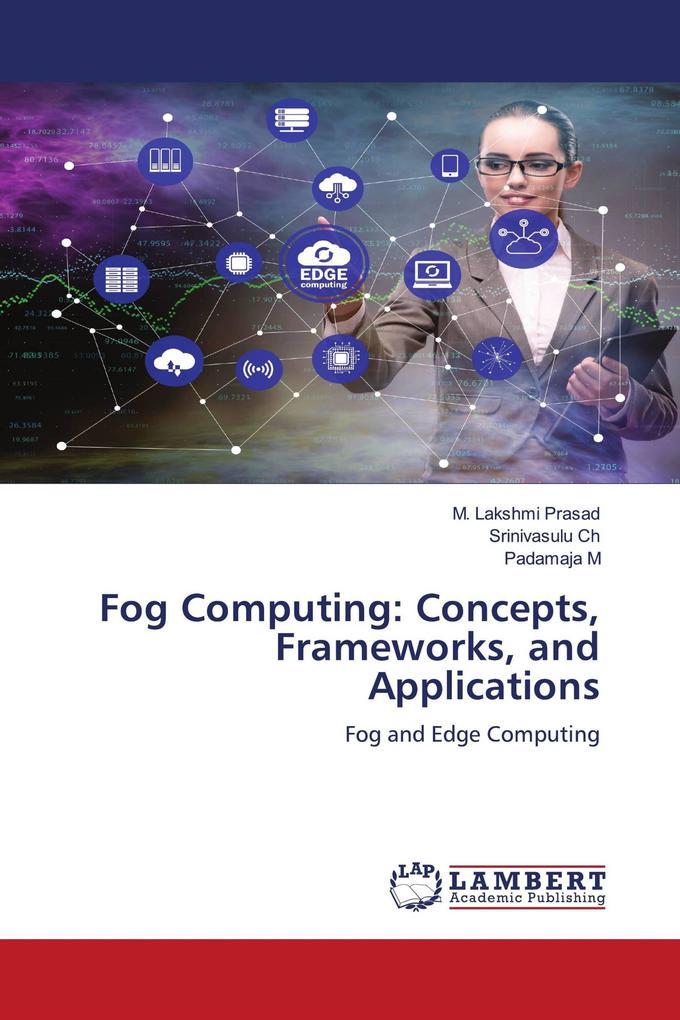 Fog Computing: Concepts Frameworks and Applications