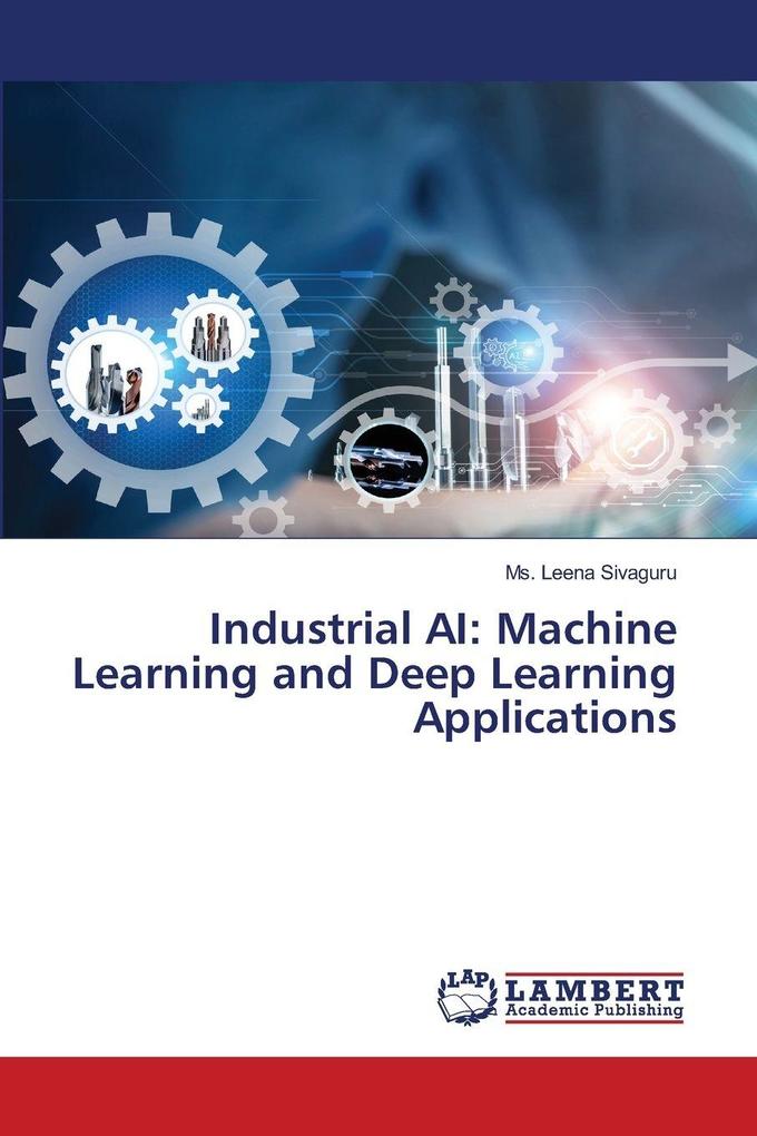 Industrial AI: Machine Learning and Deep Learning Applications