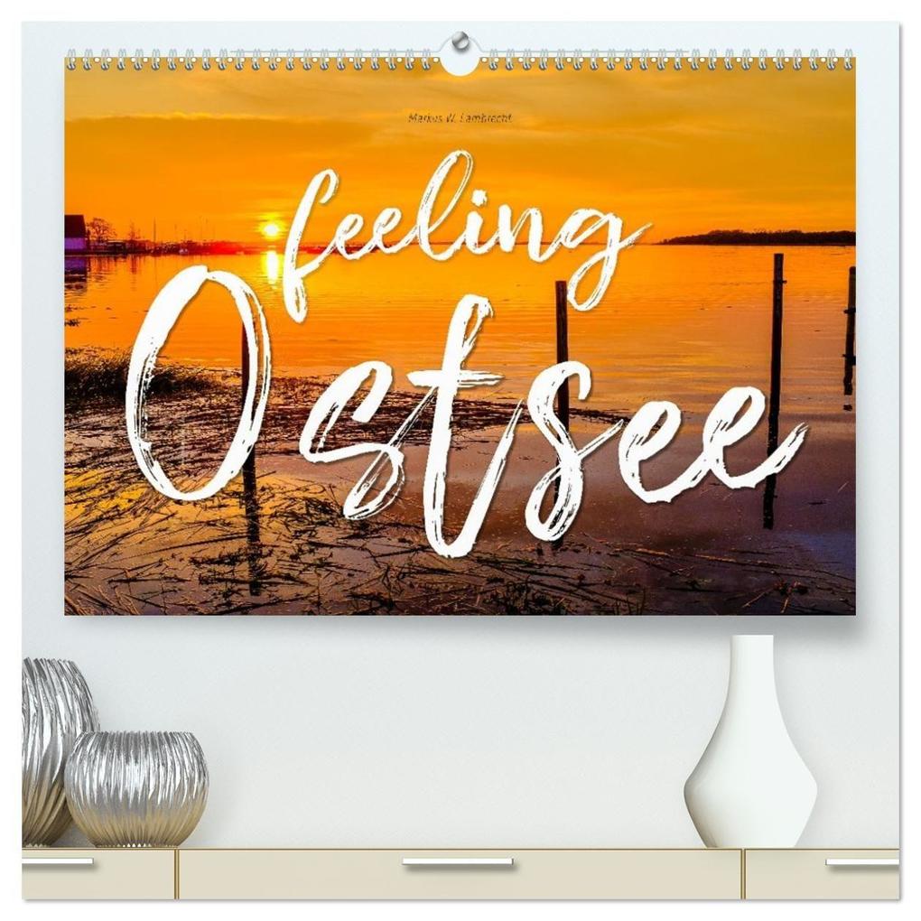 feeling Ostsee (hochwertiger Premium Wandkalender 2027 DIN A2 quer) Kunstdruck in Hochglanz