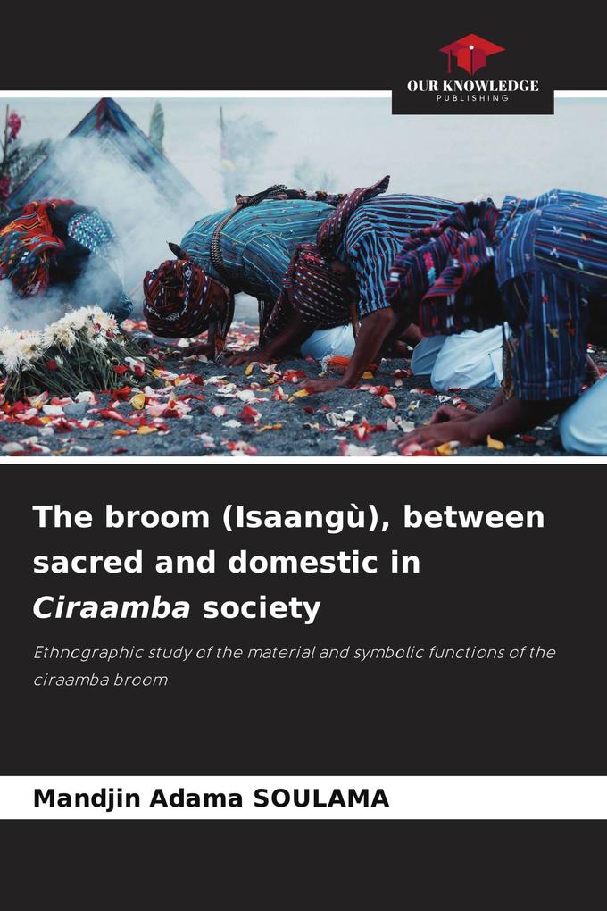 The broom (Isaangù) between sacred and domestic in Ciraamba society