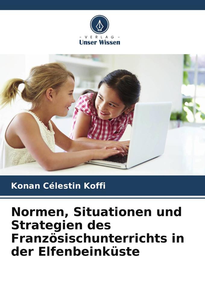 Normen Situationen und Strategien des Französischunterrichts in der Elfenbeinküste