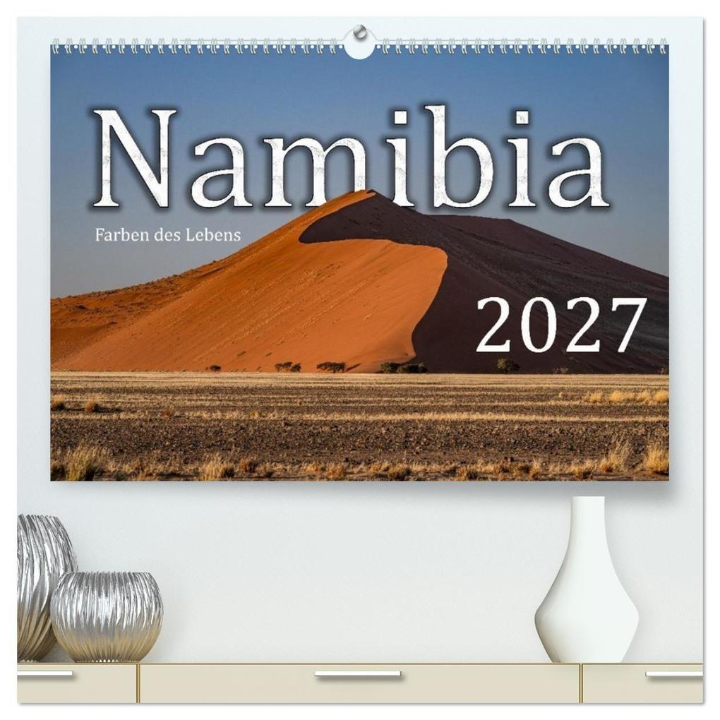 Namibia - Farben des Lebens (hochwertiger Premium Wandkalender 2027 DIN A2 quer) Kunstdruck in Hochglanz