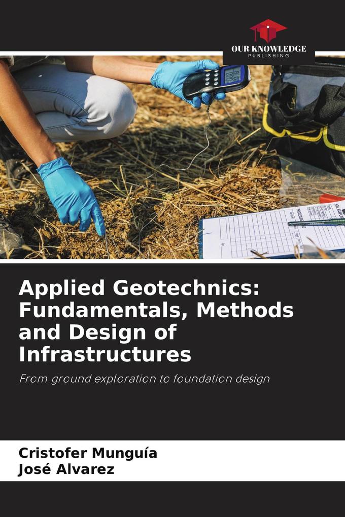 Applied Geotechnics: Fundamentals Methods and Design of Infrastructures
