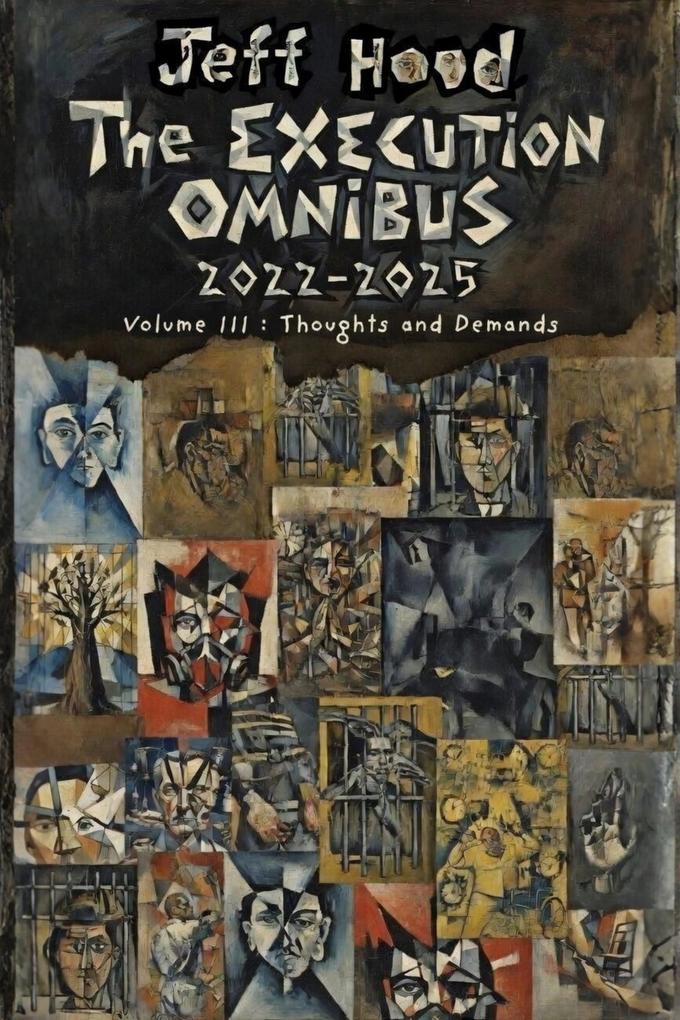 The Execution Omnibus 2022-2025: Volume III: Thoughts and Demands