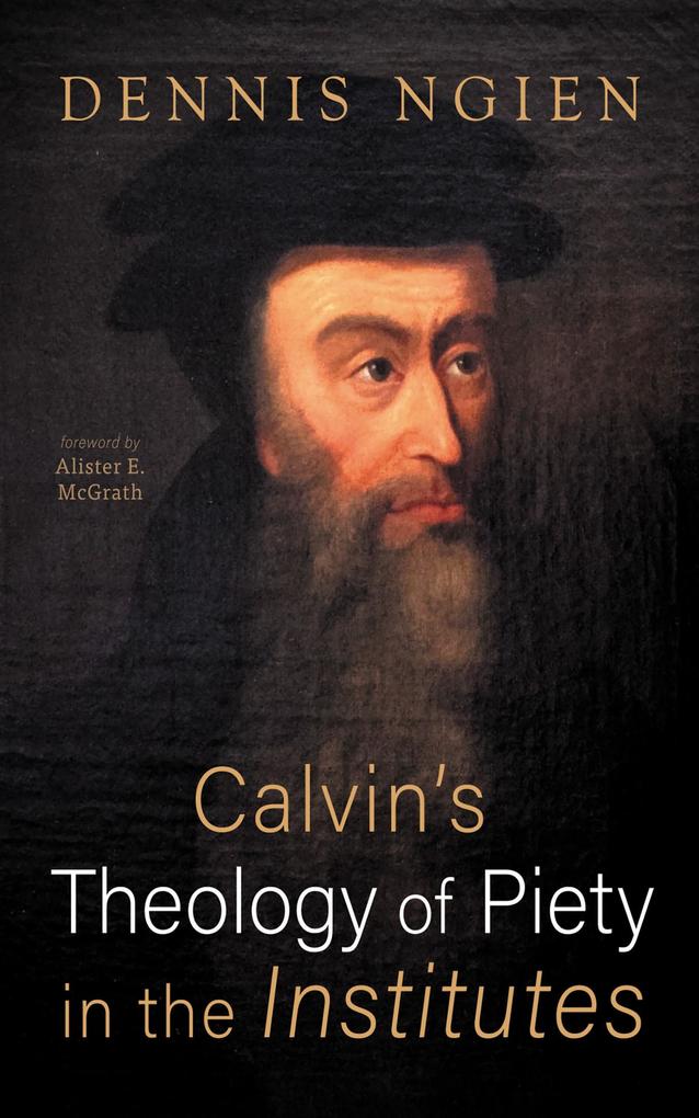 Calvin's Theology of Piety in the Institutes