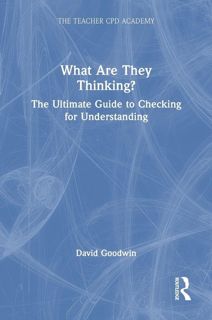What Are They Thinking? The Ultimate Guide to Checking for Understanding