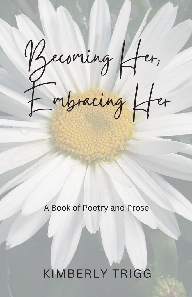 Becoming Her Embracing Her