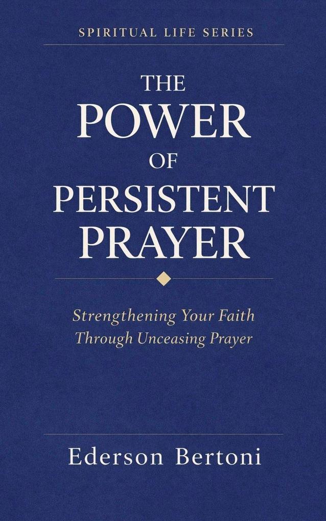The Power of Persistent Prayer