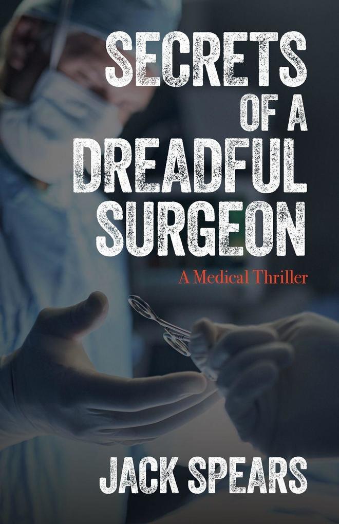 Secrets of a Dreadful Surgeon