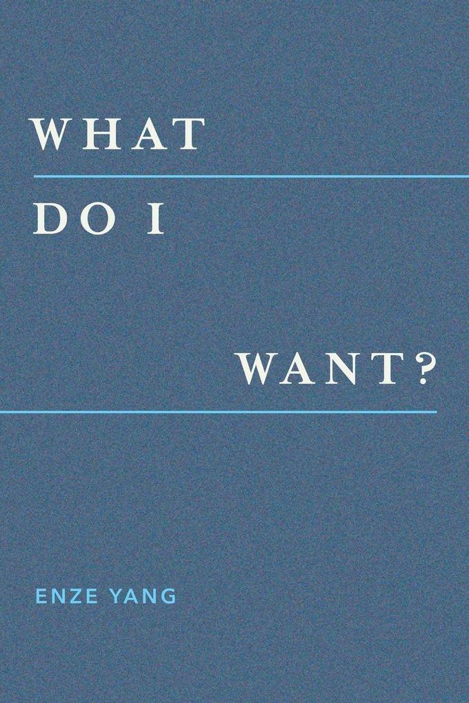 What Do I Want?