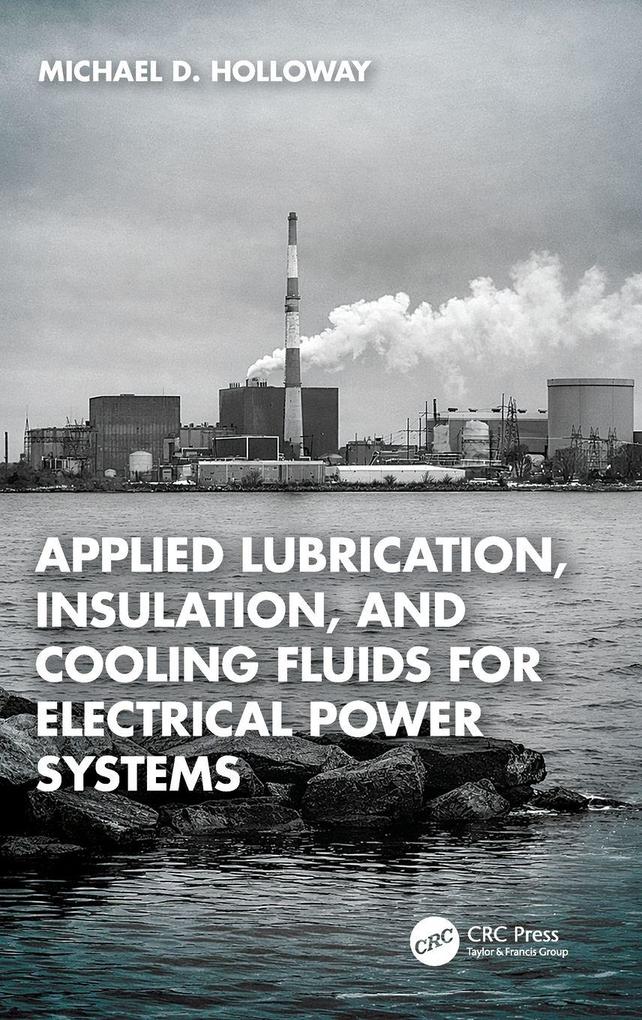 Applied Lubrication Insulation and Cooling Fluids for Electrical Power Systems