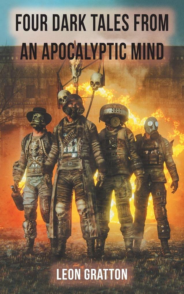 Four Dark Tales from an Apocalyptic Mind