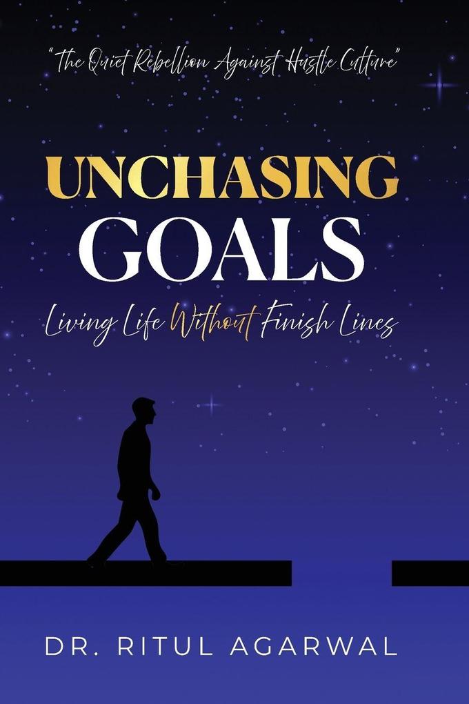 UNCHASING GOALS