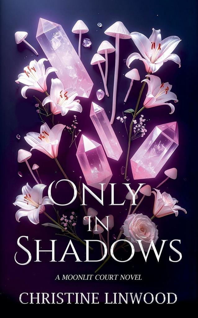 Only in Shadows