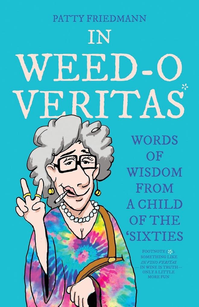In Weed-O Veritas