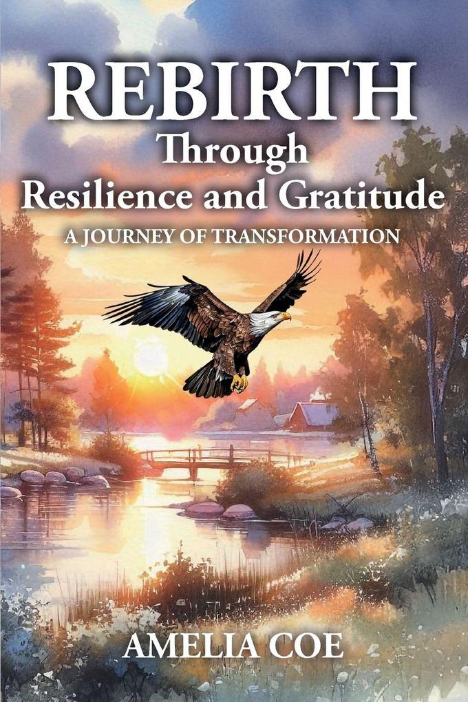 REBIRTH Through Resilience and Gratitude