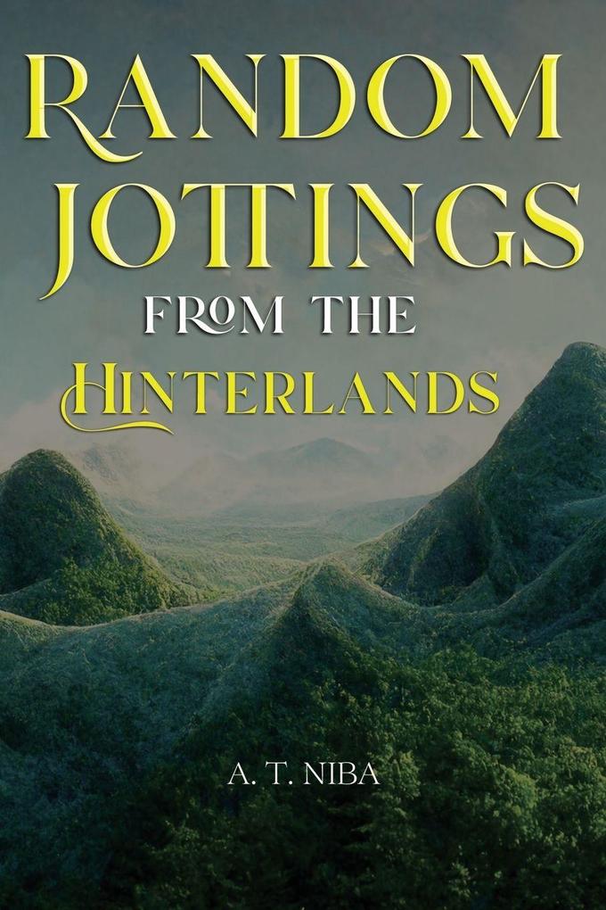 Random Jottings from the Hinterlands
